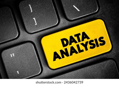 Data Analysis - process of cleaning, transforming, and modeling data to discover useful information for business decision-making, text button on keyboard, concept background