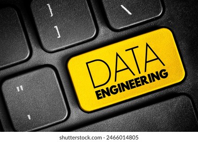 Data engineering - software engineering approach to designing and developing information systems,  text button on keyboard