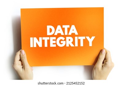 Data Integrity - Maintenance Of, And The Assurance Of, Data Accuracy And Consistency Over Its Entire Life-cycle, Text Concept On Card