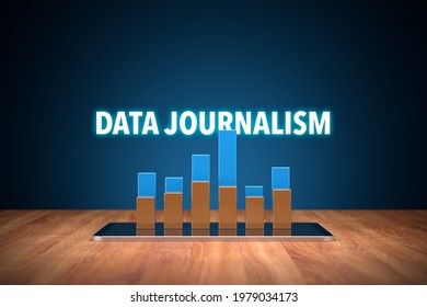 Data Journalism Media Concept With Digital Tablet And Graph. Data Journalism Is A Type Of Journalism Working With Numerical Data And Their Interpretation With Infographics And Data Visualization.