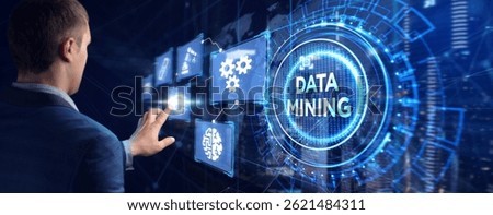 Data mining concept. Business, modern technology, internet and networking concept.