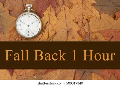 Daylight Savings Time Message, Some Fall Leaves And Retro Pocket Watch With Text Fall Back 1 Hour