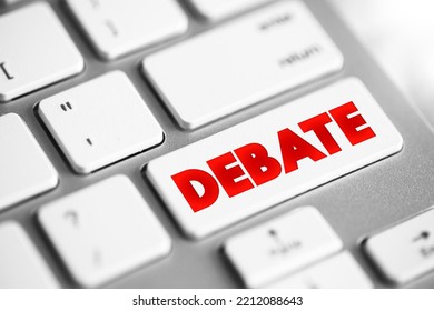 Debate - process that involves formal discourse on a particular topic, text button on keyboard