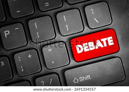 Debate - process that involves formal discourse on a particular topic, text button on keyboard