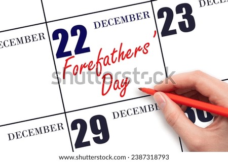 December 22. Hand writing text Forefathers' Day on calendar date. Save the date. Holiday. Day of the year concept.