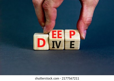 Deep Dive Symbol. Concept Words Deep Dive On Wooden Cubes. Beautiful Grey Table Grey Background. Businessman Hand. Deep Dive And Business Concept. Copy Space.