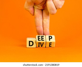 Deep Dive Symbol. Concept Words Deep Dive On Wooden Cubes. Beautiful Orange Table Orange Background. Businessman Hand. Deep Dive And Business Concept. Copy Space.