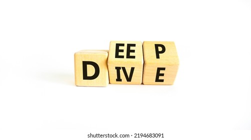 Deep Dive Symbol. Concept Words Deep Dive On Wooden Cubes. Beautiful White Table White Background. Deep Dive And Business Concept. Copy Space.