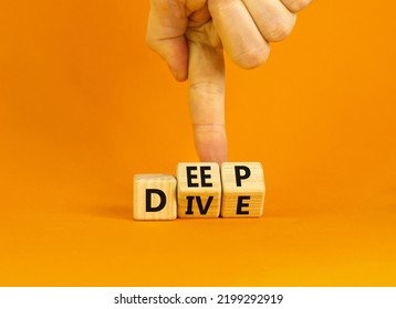 Deep Dive Symbol. Concept Words Deep Dive On Wooden Cubes. Beautiful Orange Table Orange Background. Businessman Hand. Deep Dive And Business Concept. Copy Space.