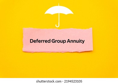 Deferred Group Annuity.The Word Is Written On A Slip Of Colored Paper. Insurance Terms, Health Care Words, Life Insurance Terminology. Business Buzzwords.