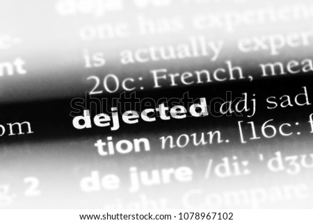 dejected word in a dictionary. dejected concept