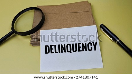 Delinquency concept on note representing overdue payment default financial obligation violation debt risk legal consequences. 