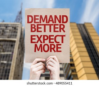 Demand Better Expect More