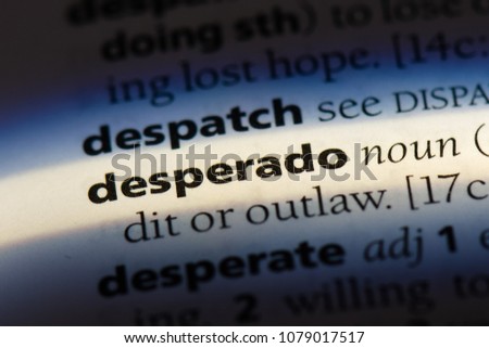 desperado word in a dictionary. desperado concept