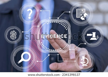 Detective using virtual touchscreen presses word: EVIDENCE. Evidence Law Justice Court Business concept. Detective work, crime investigation.