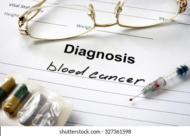 Diagnosis Blood Cancer Written In The Diagnostic Form And Pills.