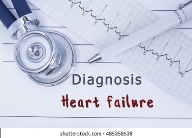 Diagnosis Heart Failure. Stethoscope Or Phonendoscope Together With Type Of ECG Lie On Medical History With Title Diagnosis Heart Failure. Medical Concept For Cardiology And Internal Medicine