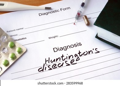 Diagnostic Form With Diagnosis  Huntington Disease And Pills. 