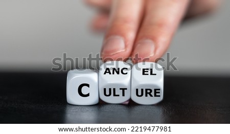 Dice form the expression 'cancel culture'.