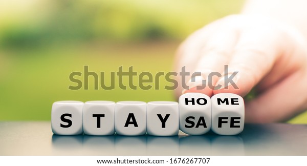 Dice form the expression "stay home, stay safe".