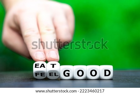 Dice form the expressions 'eat good' and 'feel good'.