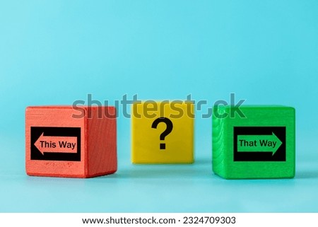 Difficult choice of the right path, Color blocks with arrows in opposite directions, Text this way and that way, Question mark inside, Business, Psychology, Direction of development, Decision making