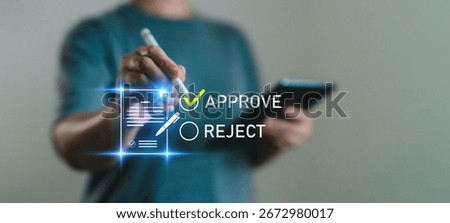 Digital approval process concept with hand selecting approve option on document using tablet and stylus for online verification, authorization or paperless workflow. E-signature, approval and reject.