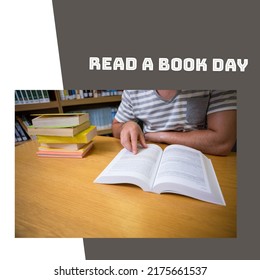 Digital Composite Image Of Caucasian Man Reading Book With Read A Book Day Text In Library. Copy Space, Encourage Reading, Raise Awareness, Lower Stress, Improving Concentration And Memory.