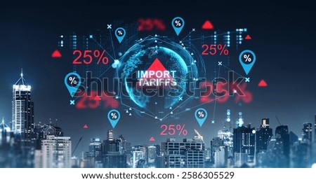 Digital graphic of import tariffs increase with 25 percent indicators, rising red arrows, and city skyline background, symbolizing economic impact