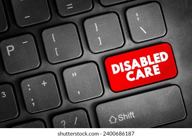 Disability care - practical help with anything from everyday tasks like housework text button on keyboard, concept background