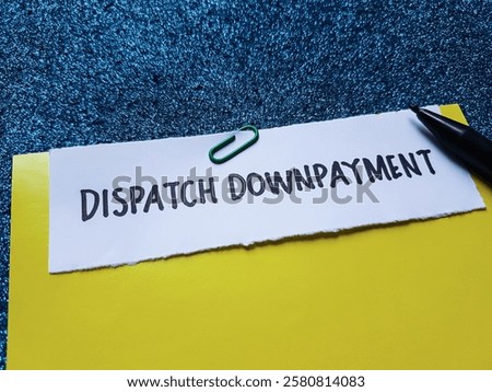 Dispatch downpayment writting on blue background.