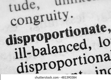 Disproportionate