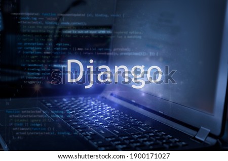 Django inscription against laptop and code background. Learn django programming language, computer courses, training. 