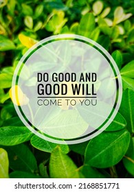 Do Good And Good Will Come To You