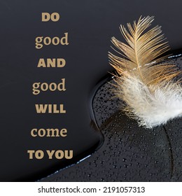 Do Good And Good Will Come To You