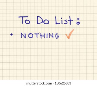 To do list: nothing - Powered by Shutterstock - Get 15% off with code: PIKWIZARD15