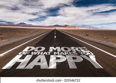 Do More What Makes You Happy written on desert road