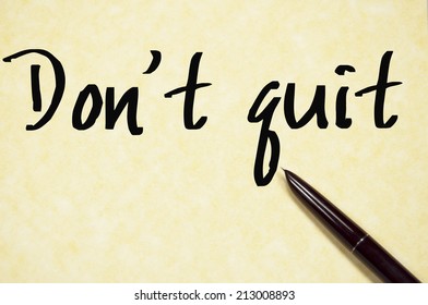 do not quit text write on paper