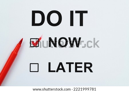 Do it now or later