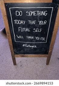 Do something today that yourfuture self will thank you for motivational sign 