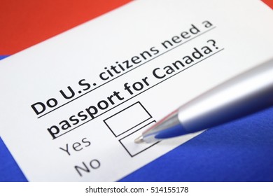 Do U.S. Citizens Need A Passport For Canada? No.