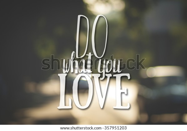 Do what you love. Inspiration card with\
blurry cityscape on\
background\
