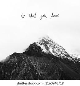 Do What You Love. Inspirational Quote On Snow Mountain In Yading National Reserve, Daocheng County, Sichuan Province, China.