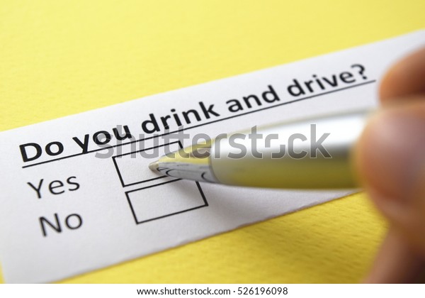 Do you drink and drive?\
Yes