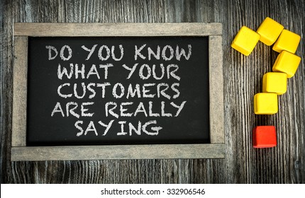 Do You Know What Your Customers Are Really Saying? written on chalkboard