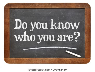 Do You Know Who You Are ? A Question On A Vintage Slate Blackboard