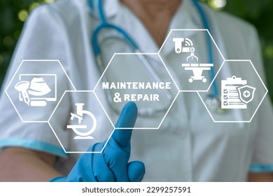 Doctor or nurse using virtual touch screen presses inscription: MAINTENANCE AND REPAIR. Maintenance and repair in healthacre concept with icons about assistance and servicing of equipments. - Shutterstock ID 2299257591