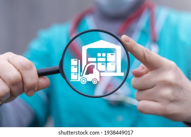 Doctor Or Pharmacist Hold Magnifier With Warehouse And Forklift Icon. Medical Logistics, Supply Chain, Delivery, Distribution, Procurement.