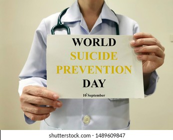 Doctor Remind About World Suicide Prevention Day (WSPD). It Is On 10 September Every Year, To Provide Worldwide Awareness, Commitment And Action To Prevent Suicidal Problem. Mental Health Care Concept