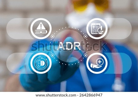 Doctor using virtual touch screen push abbreviation: ADR. ADR Adverse Drug Reaction Medicine Pharmacy Education concept. Pills side effects.